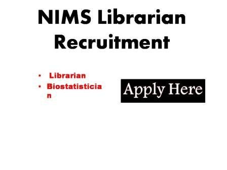 NIMS Librarian Recruitment 2023 Applications are invited from suitable qualified and experienced applicants in the standard proforma