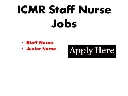 ICMR Staff Nurse Jobs 2023