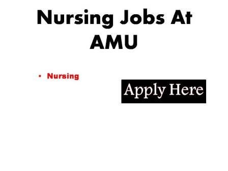 Nursing Jobs At AMU 2023