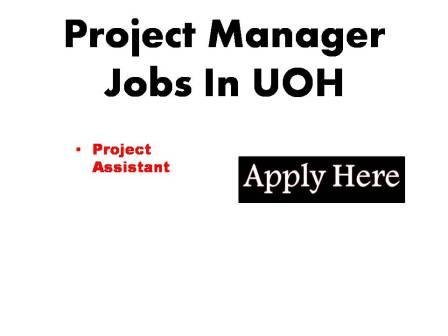 Project Manager Jobs In UOH 2023 Applications are invited from qualified individuals for project assistant positions (spared DST -SERB)