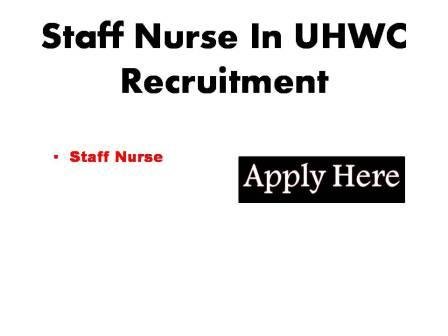 Staff Nurse In UHWC Recruitment 2023