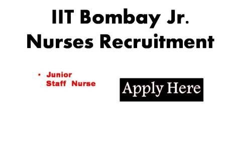 IIT Bombay Jr. Nurses Recruitment 2024 Indian Institute of Technology Bombay Powai Mumbai from Staff nurse