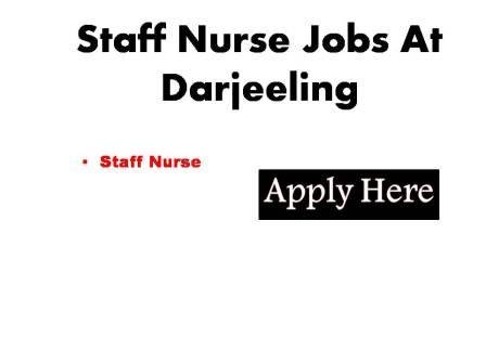 Staff Nurse Jobs At Darjeeling 2024