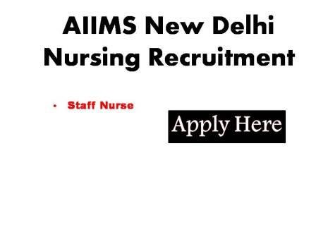 AIIMS New Delhi Nursing Recruitment 2024